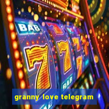 granny love telegram